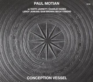 <i>Conception Vessel</i> 1973 studio album by Paul Motian