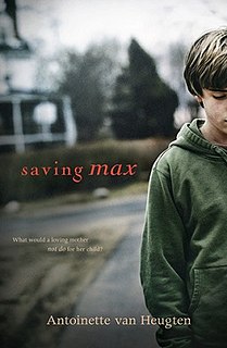 <i>Saving Max</i> 2010 novel by Antoinette van Heugten