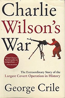 <i>Charlie Wilsons War: The Extraordinary Story of the Largest Covert Operation in History</i>
