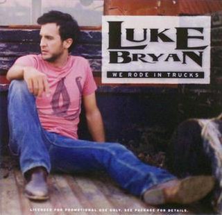 We Rode in Trucks 2007 single by Luke Bryan