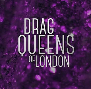 <i>Drag Queens of London</i> British reality television series