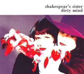 <span class="mw-page-title-main">Dirty Mind (Shakespears Sister song)</span> 1990 single by Shakespears Sister