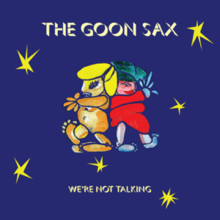 The Goon Sax - We're Not Talking.png