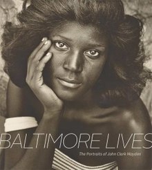 Baltimore Lives: The Portraits of John Clark Mayden cover photograph (Johns Hopkins University Press, 2019) Baltimore-Lives book cover.jpg