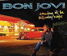 Bon Jovi - SomedayIllBeSaturdayNight.jpg