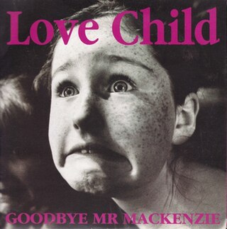 <span class="mw-page-title-main">Love Child (Goodbye Mr. Mackenzie song)</span> 1990 single by Goodbye Mr Mackenzie