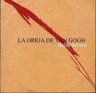 Dulce Locura song performed by La Oreja de Van Gogh