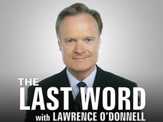 <i>The Last Word with Lawrence ODonnell</i> American liberal and daily television news program of the network MSNBC