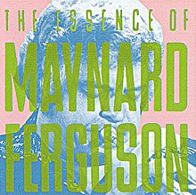 The Essence of Maynard Ferguson.jpg