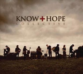 <i>Know Hope Collective</i> (album) 2011 studio album by Know Hope Collective