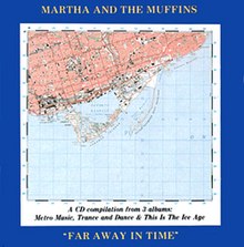 Martha And The Muffins - Far Away In Time CD album cover.jpg