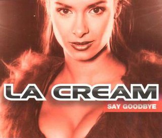 <span class="mw-page-title-main">Say Goodbye (La Cream song)</span> 1999 single by La Cream
