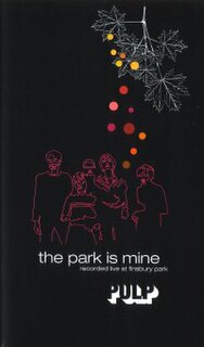 <i>The Park Is Mine</i> (concert film) 1998 video by Pulp