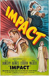<i>Impact</i> (1949 film) 1949 film noir drama directed by Arthur Lubin