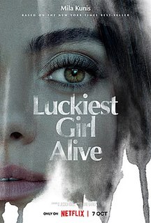 <i>Luckiest Girl Alive</i> (film) 2022 film by Mike Barker