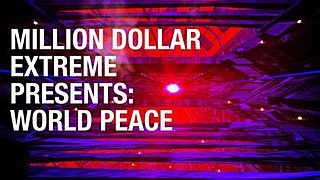World Peace is an American post-ironic comedy television series starring sketch comedy group Million Dollar Extreme, which premiered on Adult Swim on August 5, 2016.