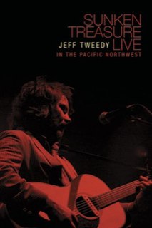 <i>Sunken Treasure: Live in the Pacific Northwest</i> 2006 live album (DVD) by Jeff Tweedy