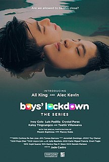 Boys' Lockdown is a 2020 Philippine Boy's Love web series produced by Atty. Darwin Mariano of Bit by Bit Development Company (Ticket2Me). Originally written by Danice Mae P. Sison as an eight-episode series, it was reduced to six due to limited production resources during the COVID-19 pandemic.