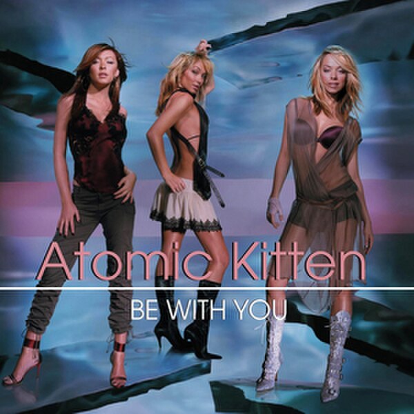 Be with You (Atomic Kitten song)