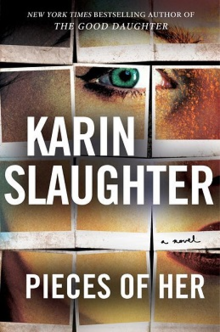 Book cover of Slaughter's 2018 novel "Pieces of Her".png