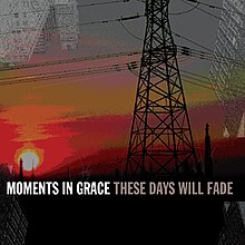 Moments in Grace - These Days Will Fade.jpg