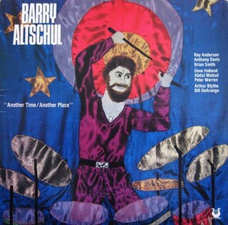 <i>Another Time/Another Place</i> 1978 studio album by Barry Altschul