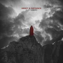 Clint Lowery - Grief & Distance.png