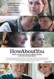 <i>How About You</i> (film) 2007 Irish film