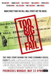 <i>Too Big to Fail</i> (film) 2011 TV biographical film on the 2008 financial crisis directed by Curtis Hanson