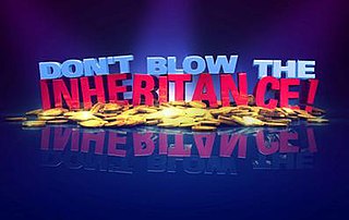 <i>Dont Blow the Inheritance</i> British TV series or programme