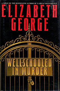 Well-Schooled in Murder is a crime novel by Elizabeth George, published by Bantam in 1990. It was the third book in her Inspector Lynley series, which originated in 1988 with A Great Deliverance. In 2002 its screen adaptation was broadcast as the first episode of season one in The Inspector Lynley Mysteries, a BBC TV series.