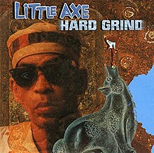 Little Axe - Hard Grind.jpg