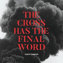 The Cross Has the Final Word - Cody Carnes.jpg