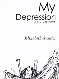 <i>My Depression: A Picture Book</i>