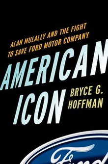 Bryce G. Hoffman - American Icon Alan Mulally and the Fight to Save Ford Motor Company.jpeg