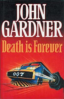 <i>Death Is Forever</i> Novel by John Gardner (British writer)