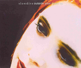 <i>Outside Your Room EP</i> 1993 EP by Slowdive