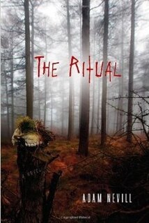 <i>The Ritual</i> (novel) Book by Adam Nevill