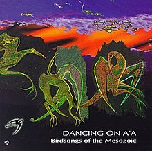 Birdsongs of the Mesozoic - Dancing on A'A.jpg