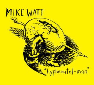 <i>Hyphenated-man</i> 2010 studio album by Mike Watt