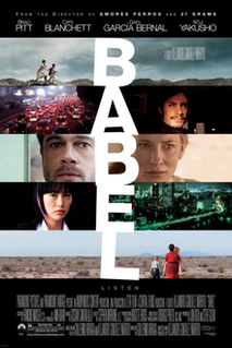 Babel is a 2006 psychological drama film directed by Alejandro González Iñárritu and written by Guillermo Arriaga. It stars an ensemble cast. The multi-narrative drama completes Arriaga's and Iñárritu's Death Trilogy, following Amores perros and 21 Grams. It is an international co-production among companies based in the United States, Mexico and France. The film portrays multiple stories taking place in Morocco, Japan, Mexico and the United States.