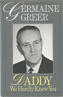 <i>Daddy, We Hardly Knew You</i> 1989 book by Germaine Greer