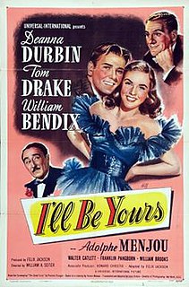 <i>Ill Be Yours</i> 1947 film by William A. Seiter