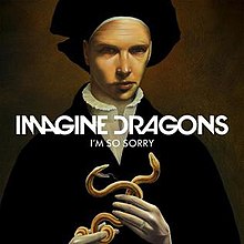 Imagine Dragons - Je suis tellement désolé.jpg