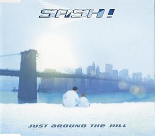 Just Around the Hill 2000 single by Sash! and Tina Cousins