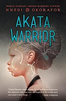 <i>Akata Warrior</i> 2017 young adult fantasy novel by Nnedi Okorafor