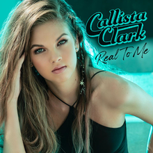 Callista Clark - Real to Me.png