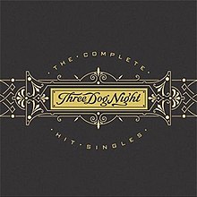 Three Dog Night - The Complete Hit Singles Cover.jpg