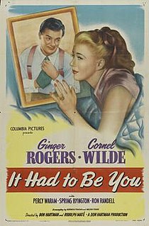 <i>It Had to Be You</i> (1947 film) 1947 film by Don Hartman, Rudolph Maté
