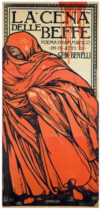 Poster by Galileo Chini for Benelli's 1909 play, La cena delle beffe. The same image was used for the posters advertising Giordano's opera in 1924. Cena delle Beffe poster by Chini.jpg